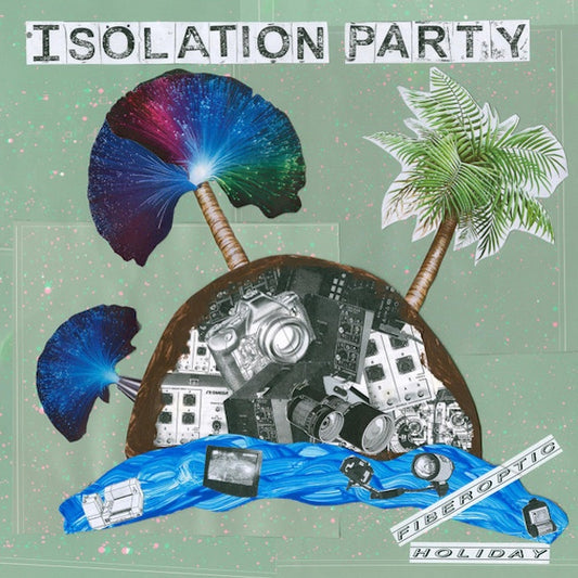 ISOLATION PARTY Fiberoptic Holiday (LP)