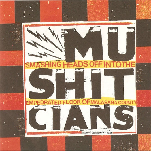 MUSHITCIANS Smashing Heads Off Into The Empedrated Floor Of Malasaña County (7")