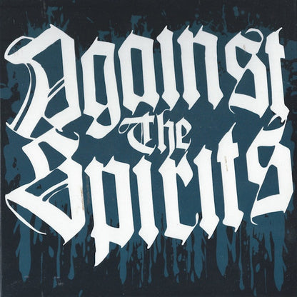 AGAINST THE SPIRITS Against The Spirits (7")