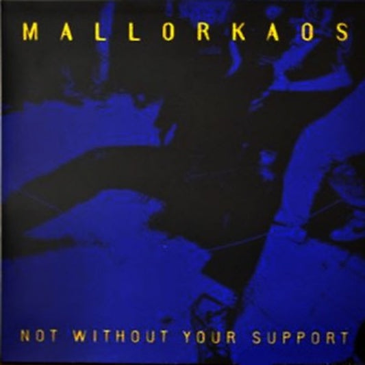 MALLORKAOS Not Without Your Support (LP)