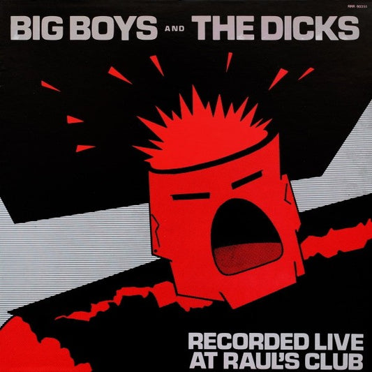 BIG BOYS and THE DICKS Recorded Live At Raul's Club (LP)