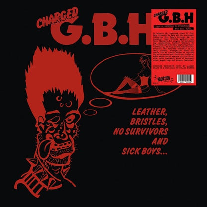 CHARGED G.B.H. Leather, Bristles, No Survivors And Sick Boys... (LP)