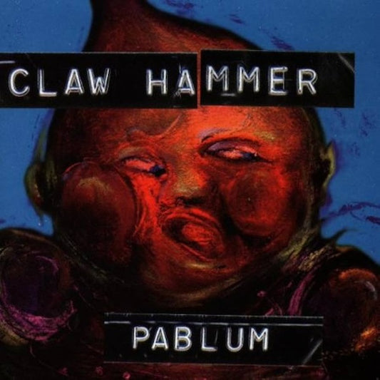 CLAW HAMMER Pablum (LP)