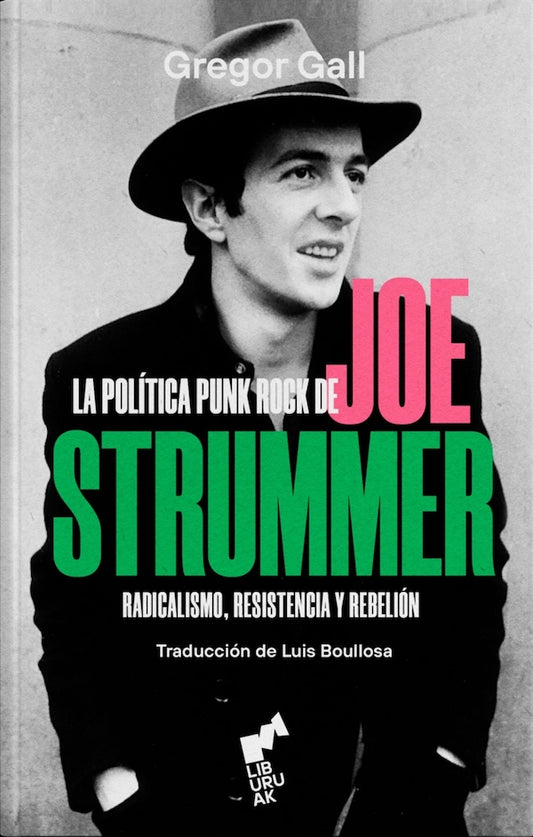 La política punk rock de Joe Strummer: Radicalismo, resistencia y rebelión (Gregor Gall)