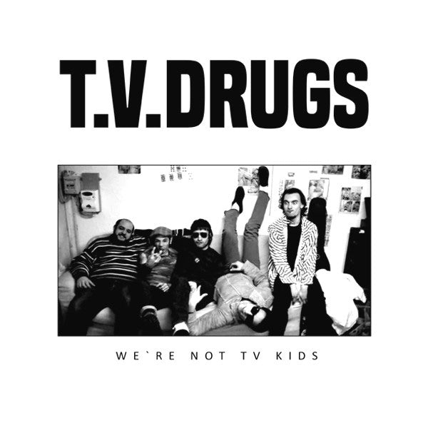 T.V. DRUGS We're Not Tv Kids (LP)