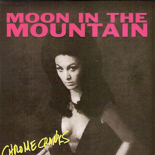 THE CHROME CRANKS Moon In The Mountain (LP)