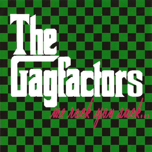 THE GAGFACTORS We Rock You Suck (7")