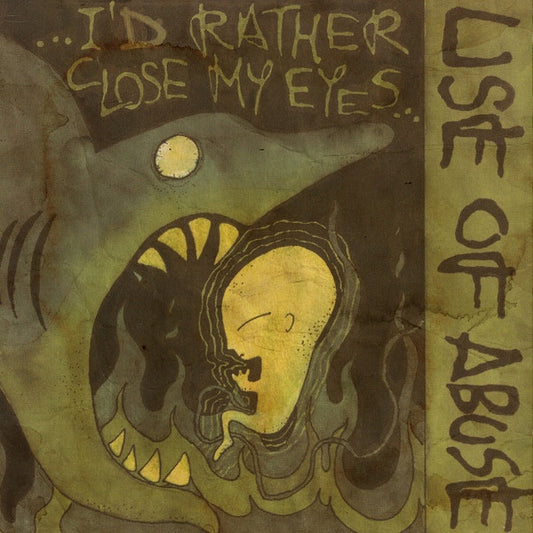 USE OF ABUSE ...I'd Rather Close My Eyes (LP)