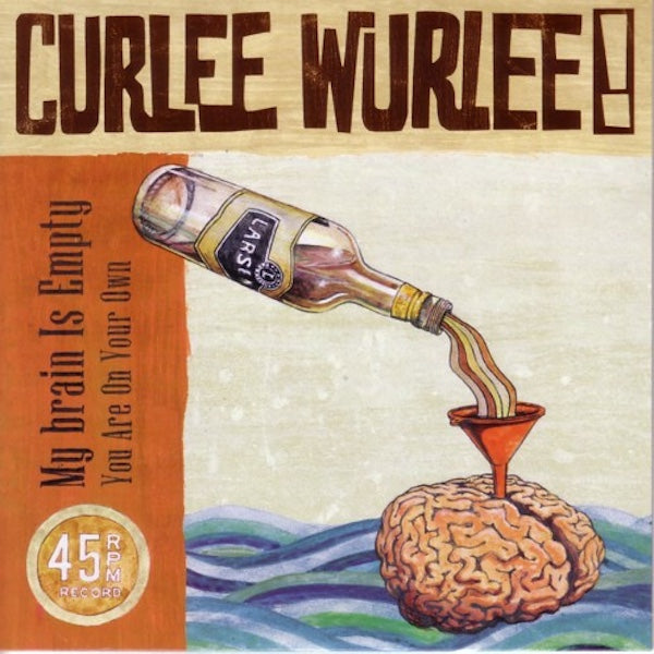 CURLEE WURLEE! My Brain Is Empty (7")