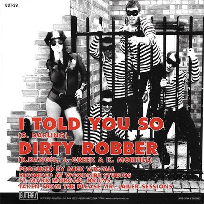 THE DIRTY ROBBERS I Told You So (7")